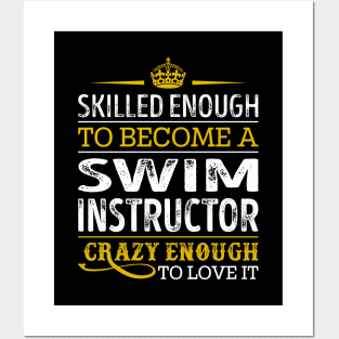 Skilled Enough To Become A Swim Instructor Posters and Art